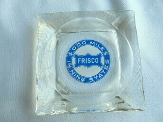 Vintage Frisco Railroad 5000 Miles In Nine States Advertising Glass Ashtray