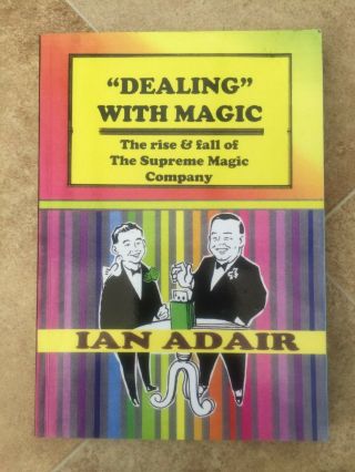 Dealing With Magic The Rise & Fall Of The Supreme Magic Co By Ian Adair Signed