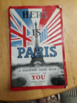 Vintage 1940 Paris Guide Book - Here Is Paris.  Published For Soldiers