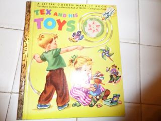 Tex And His Toys,  A Little Golden Book,  1952 (a Ed;no Tape/uncut)