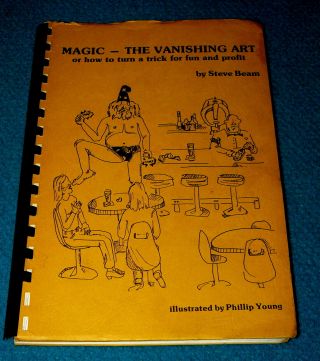 Steve Beam : Magic - The Vanishing Art : Vintage 1979 @ Magic Trick Book