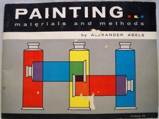 Painting Materials & Methods Instructional Artist Brochure 1959 Alexander Abels