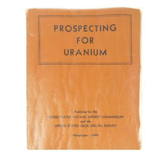 Vintage 1949 Prospecting For Uranium Book Atomic Energy Commission Survey Book