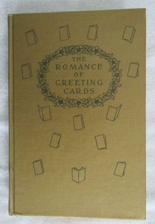 The Romance Of Greeting Cards Rust Craft Greeting Card Co 50th Anniv Ed 1956