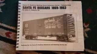 Santa Fe Rolling Stock Reference Volume 4 Santa Fe Boxcars 1869 - 1953.