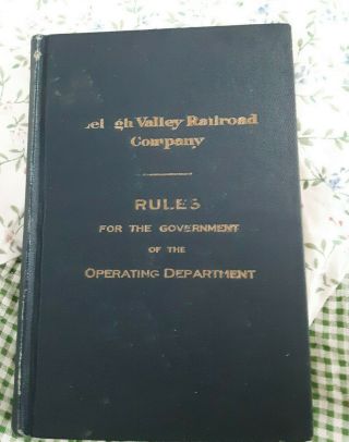 Lehigh Valley Railroad Company Rules For The Government Of The Operating Departm