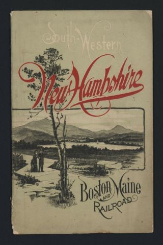 Boston And Maine Railroad 1891 Southwestern Hampshire Booklet