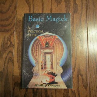 Basic Magick : A Practical Guide By Phillip Cooper (very Good)