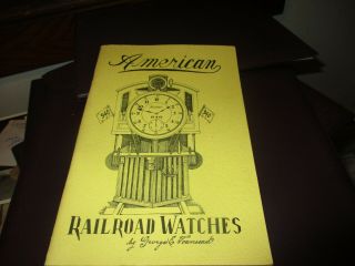 American Railroad Watches 1977 Booklet - George E.  Townsend Excel Cond - Rare