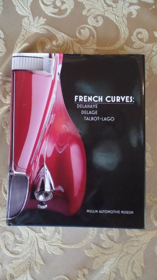 French Curves: Delahaye Delage Talbot - Lago Book Mullin Automotive Museum Signed