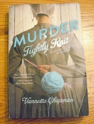 Murder Tightly Knit,  Vannetta Chapman,  An Amish Village Mystery,  A22