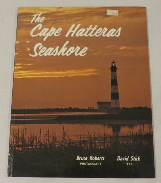 The Cape Hatteras Seashore,  David Stick,  Bruce Roberts,  Paperback,  Revised 1983