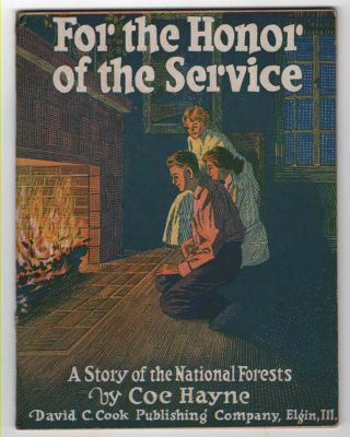 For The Honor Of The Service By Coe Hayne,  Story Of The National Forests,  1922