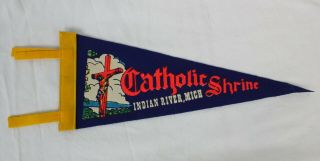 Vtg Catholic Shrine Pennant Indian River Michigan Banner Flag Felt Jesus Cross