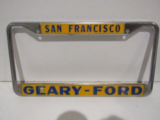 San Francisco Geary - Ford Dealership License Plate Frame Metal Tag Ca Rare
