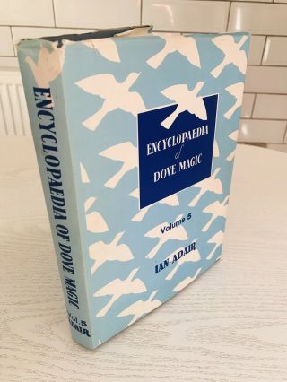 Encyclopaedia Of Dove Magic Volume 5 By Ian Adair Supreme Magic Company Signed