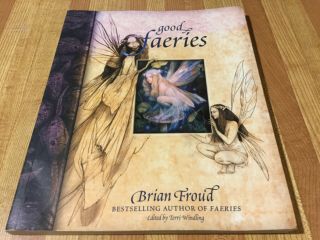 Good And Bad Faeries By Brian Froud Edited By Terry Windling