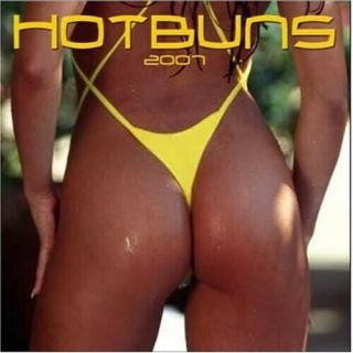 Hot Buns 2007 Wall Calendar Sexy Butts / Ass Models Swimsuits Pin Up Girls