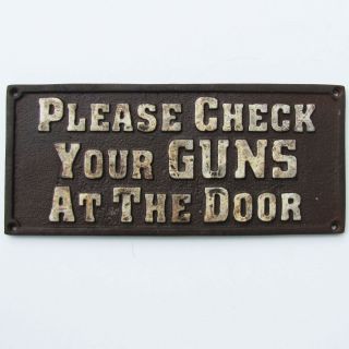 Old West Hotel Saloon Cast Iron Sign Please Check Your Guns At The Door Plaque