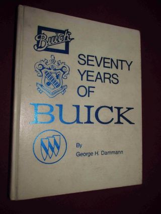 Book: " 70 Years Of Buick " By Geo Dammann - Crestline 1st Edition; 1973