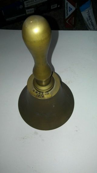 Vintage Solid Brass " G.  W.  R.  R.  Co.  1878 " Railroad Hand Bell