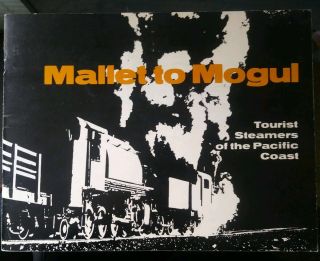 Mallet To Mogul,  Tourist Steamers Of The Pacific Coast,  By Robert L.  Hogan
