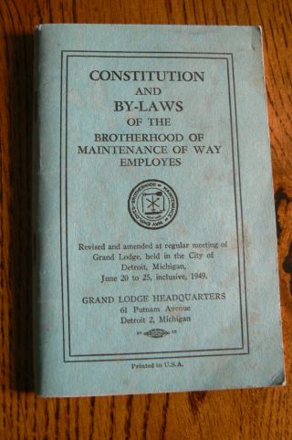 Constitution And By - Laws Brotherhood Maintenance Way Employes 1949 Booklet