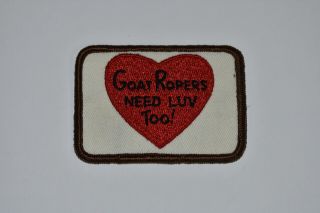 Nos Vintage Jacket Patch Goat Ropers Need Luv Too Love 1970 