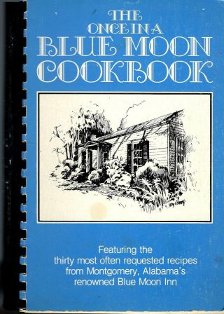 Montgomery Al 1979 The Once In A Blue Moon Inn Cook Book Cecil M Mcmillan Signed