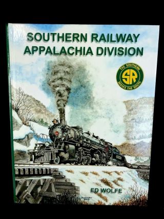 Southern Railway Appalachia Division By Ed Wolfe Locomotive Train Hb Book