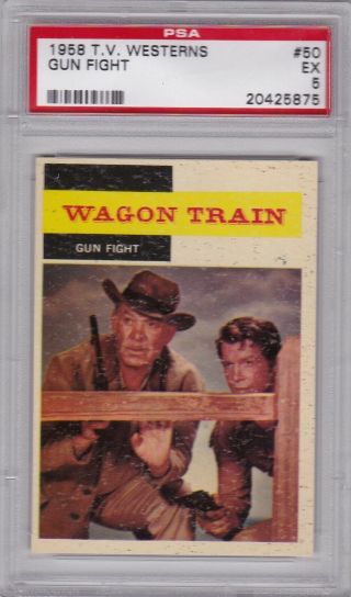 1958 Topps T.  V.  Westerns 50 Gun Fight Psa 5 Wagon Train