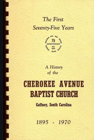 Gaffney Sc 1970 Cherokee Avenue Baptist Church History Book The First 75 Years