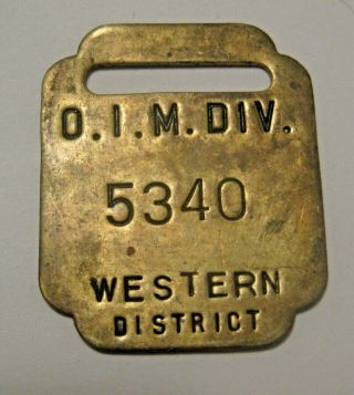 Vintage O.  I.  M.  C.  Oliver Iron Mining Co.  Minnesota Western Division Brass Tag