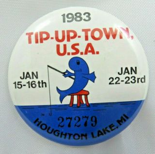 1983 Tip Up Town Usa Houghton Lake Michigan Ice Fishing Button Pin Back 27279