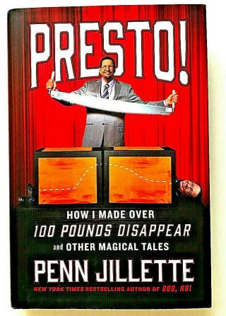 From Penn Jillette Presto How I Made Over 100 Pounds Disappear