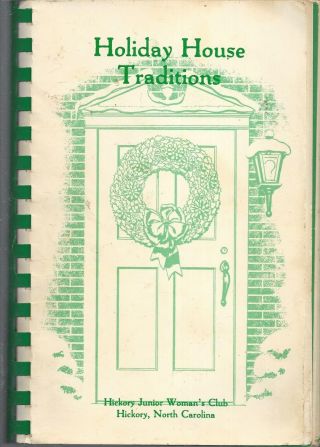 Hickory Nc 1980 Holiday House Traditions Cook Book Junior Woman 