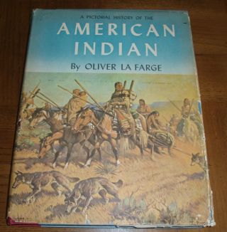 A Pictorial History Of The American Indian Book By Oliver La Farge - 350 Illustrat