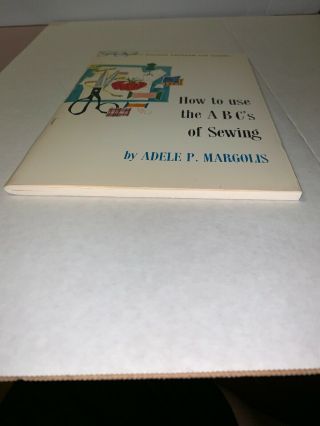1964 How To Use The ABCs Of Sewing Adele Margolis Amy Vanderbilt Book Vintage 2