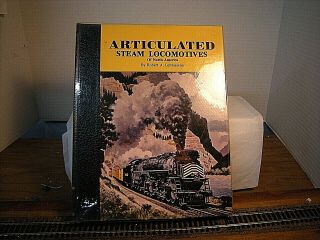 Articulated Steam Locomotives Of North America Vol.  L Author Robert Lemassena