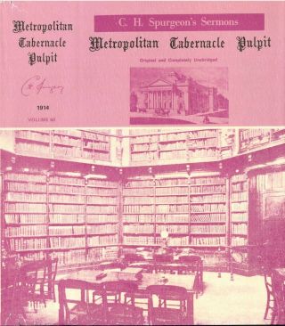 C.  H.  Spurgeon Metropolitan Tabernacle Pulpit Sermons Vol.  60 1914 Baptist Vg