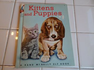 Kittens And Puppies,  A Rand Mcnally Elf Book,  1965 (vintage Children 