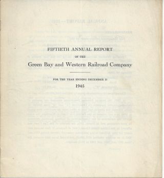 Green Bay & Western Railroad Fiftieth Annual Report For 1945
