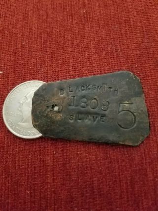 " 1808 Slave 5 Blacksmith " Identification Tag,  Hand Stamped Metal Rare Ms Find