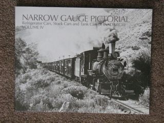 Narrow Gauge Pictorial Vol.  Iv: D&rgw Freight Cars - Grandt 2005 Softcover