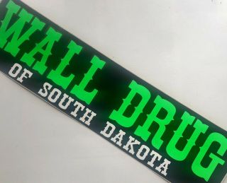 Rare Vtg Xl Neon Green Wall Drug Bumper Sticker 14.  5” Decal South Dakota