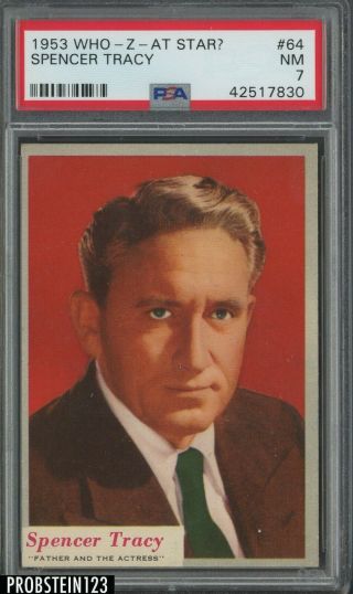 1953 Topps Who - Z - At Star? 64 Spencer Tracy Psa 7 Nm Low Pop