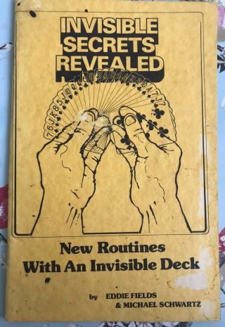 Invisible Secrets Revealed : Routines With An Invisible Deck - Eddie Fields.