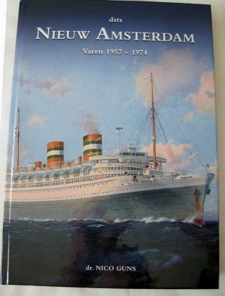 Book: " Nieuw Amsterdam Varen 1957 - 1974 " By Nico Guns,  2017
