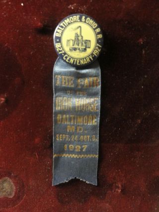 Baltimore & Ohio Rr 1927 Centenary The Fair Of The Iron Horse Pinback Ribbon 5 "