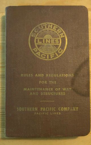Vtg Southern Pacific Rules & Regs For The Maintenance Of Way And Structures 1953